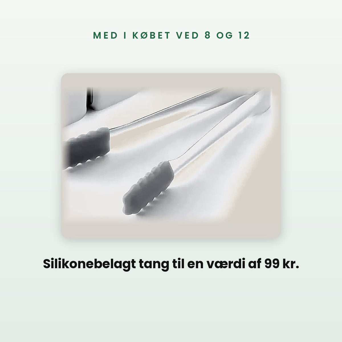 Gratis silikonebelagt tang ved 8 og 12